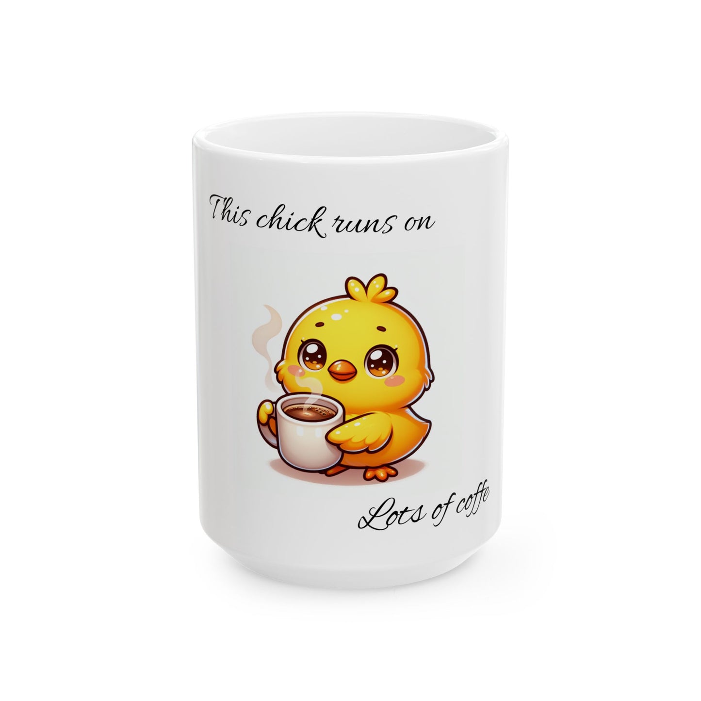 Cute Chick Coffee Mug - 'This Chick Runs on Lots of Coffee' - Perfect for Gifts